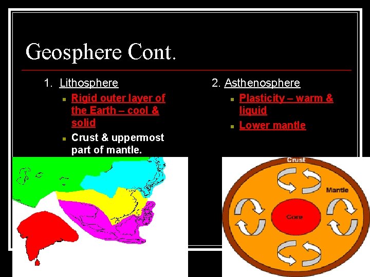 Geosphere Cont. 1. Lithosphere n n Rigid outer layer of the Earth – cool