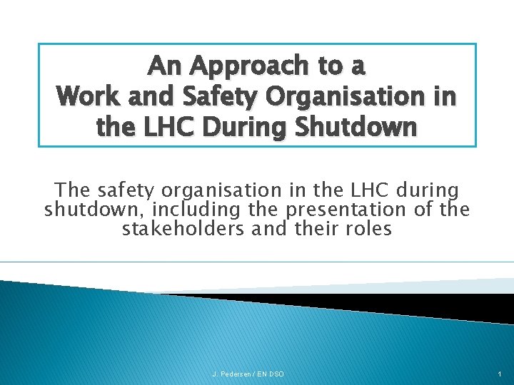 An Approach to a Work and Safety Organisation in the LHC During Shutdown The