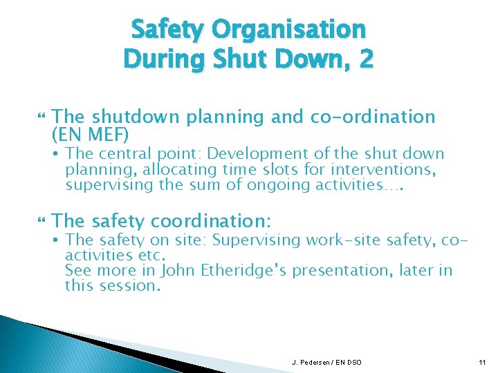 Safety Organisation During Shut Down, 2 The shutdown planning and co-ordination (EN MEF) •