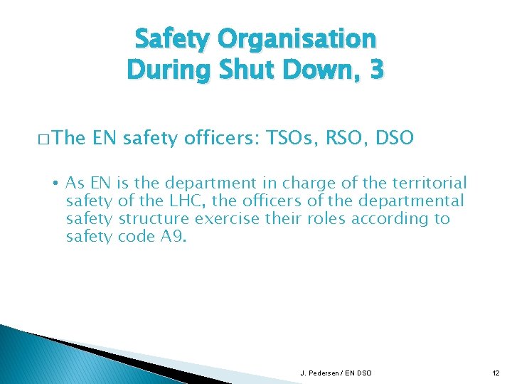 Safety Organisation During Shut Down, 3 � The EN safety officers: TSOs, RSO, DSO