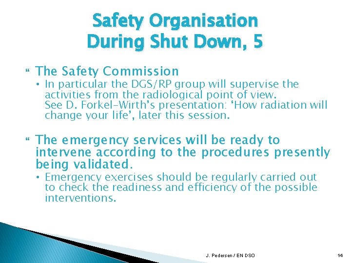Safety Organisation During Shut Down, 5 The Safety Commission • In particular the DGS/RP