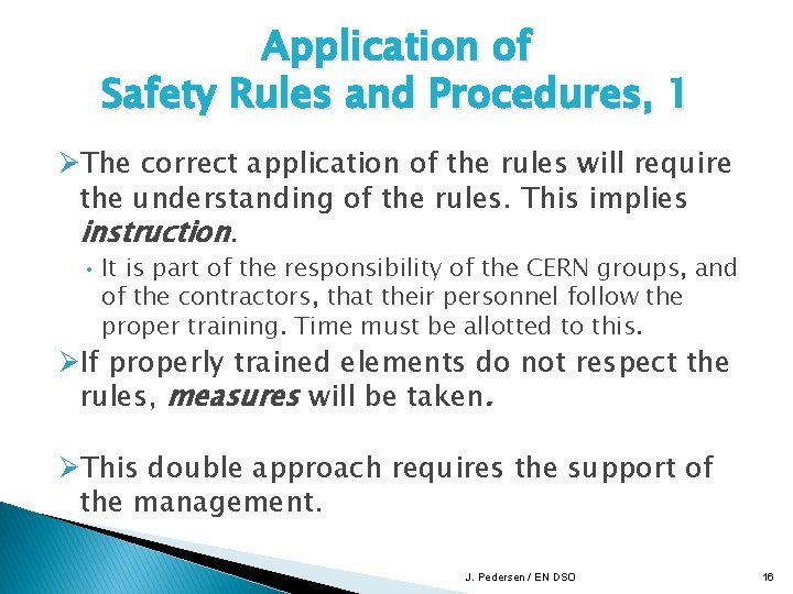 Application of Safety Rules and Procedures, 1 ØThe correct application of the rules will