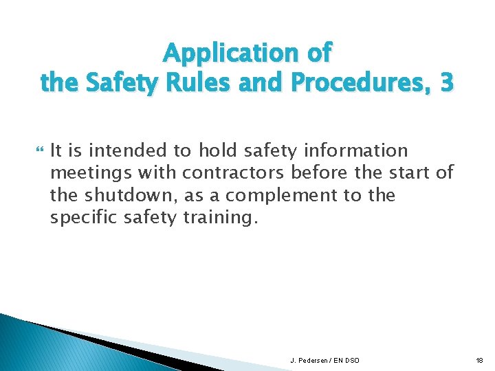 Application of the Safety Rules and Procedures, 3 It is intended to hold safety