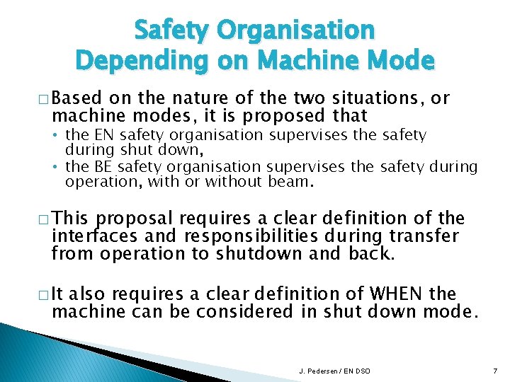 Safety Organisation Depending on Machine Mode � Based on the nature of the two
