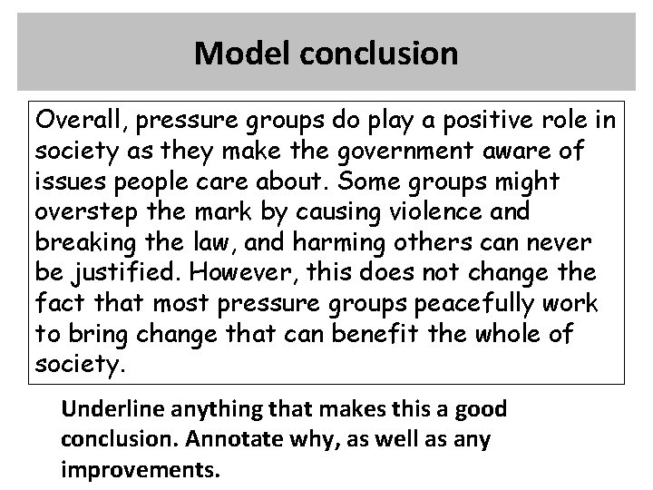 Model conclusion Overall, pressure groups do play a positive role in society as they Model conclusion Overall, pressure groups do play a positive role in society as they