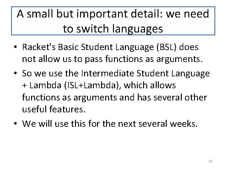 A small but important detail: we need to switch languages • Racket's Basic Student
