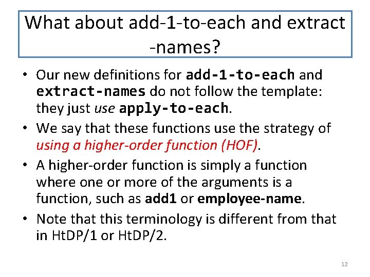 What about add-1 -to-each and extract -names? • Our new definitions for add-1 -to-each