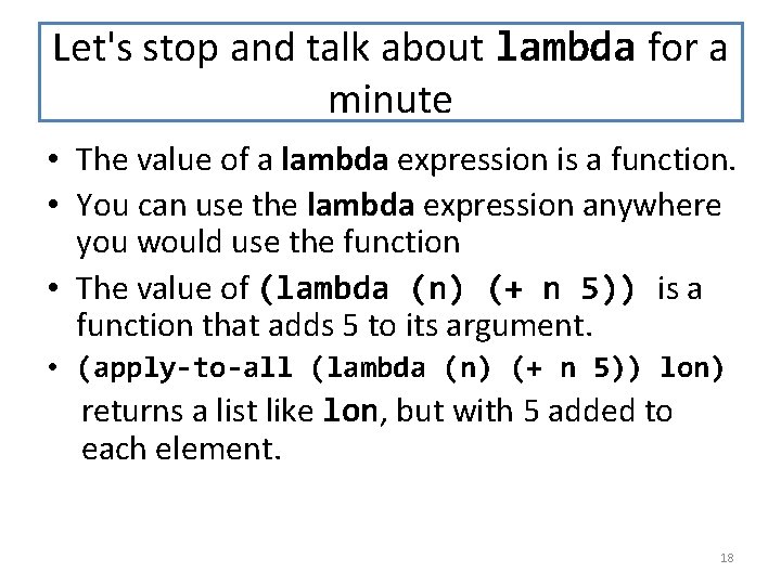 Let's stop and talk about lambda for a minute • The value of a
