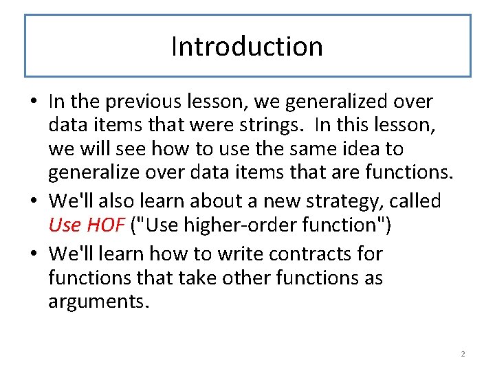 Introduction • In the previous lesson, we generalized over data items that were strings.