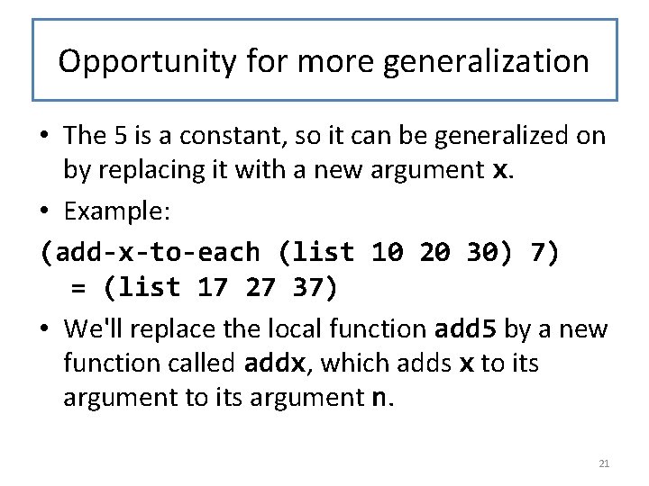 Opportunity for more generalization • The 5 is a constant, so it can be