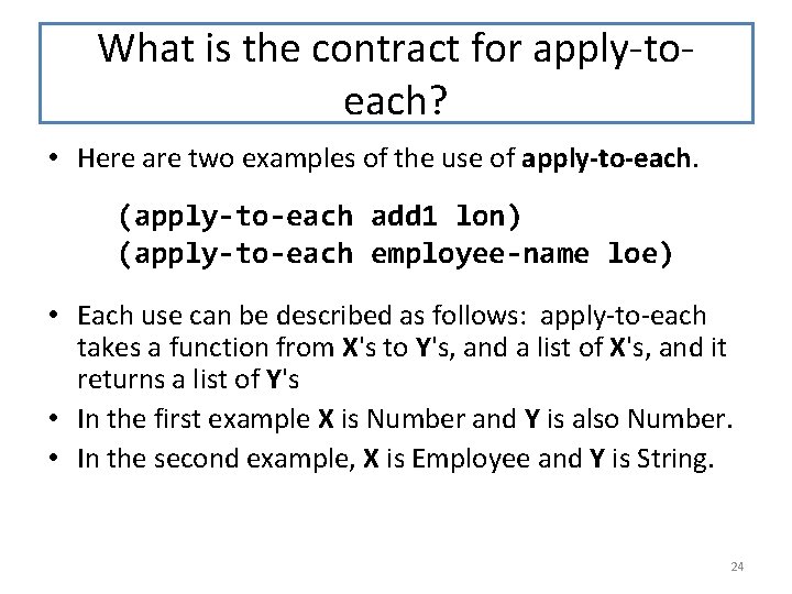 What is the contract for apply-toeach? • Here are two examples of the use