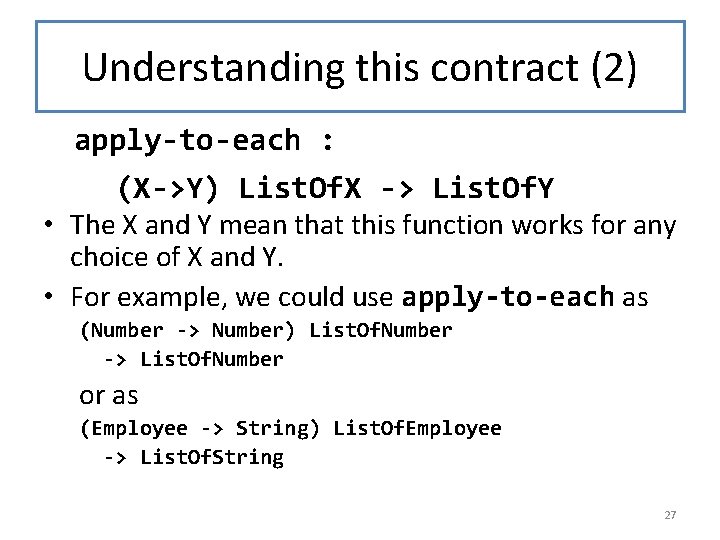 Understanding this contract (2) apply-to-each : (X->Y) List. Of. X -> List. Of. Y