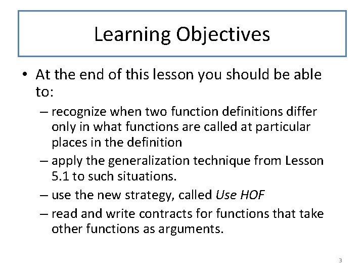 Learning Objectives • At the end of this lesson you should be able to: