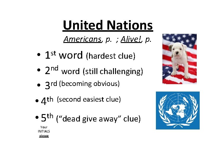 United Nations Americans, p. ; Alive!, p. • 1 st word (hardest clue) •