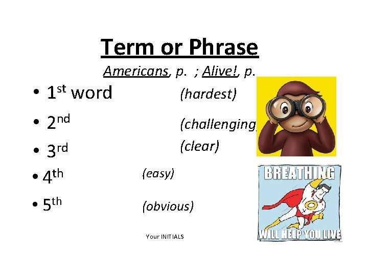 Term or Phrase Americans, p. ; Alive!, p. • 1 st word • 2