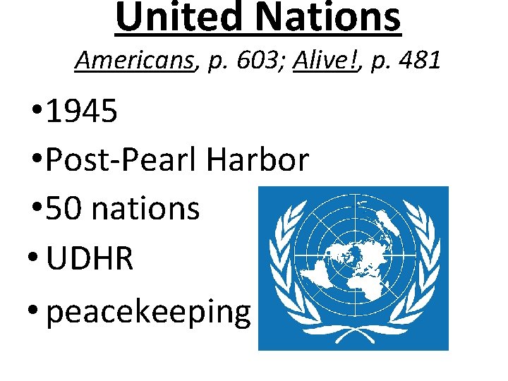 United Nations Americans, p. 603; Alive!, p. 481 • 1945 • Post-Pearl Harbor •