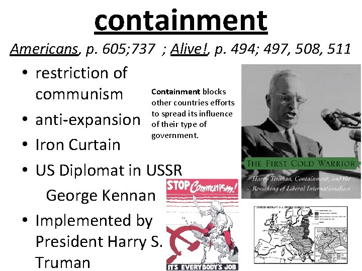 containment Americans, p. 605; 737 ; Alive!, p. 494; 497, 508, 511 • restriction