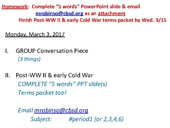 Homework: Complete “ 5 words” Power. Point slide & email mrobinso@cbsd. org as an