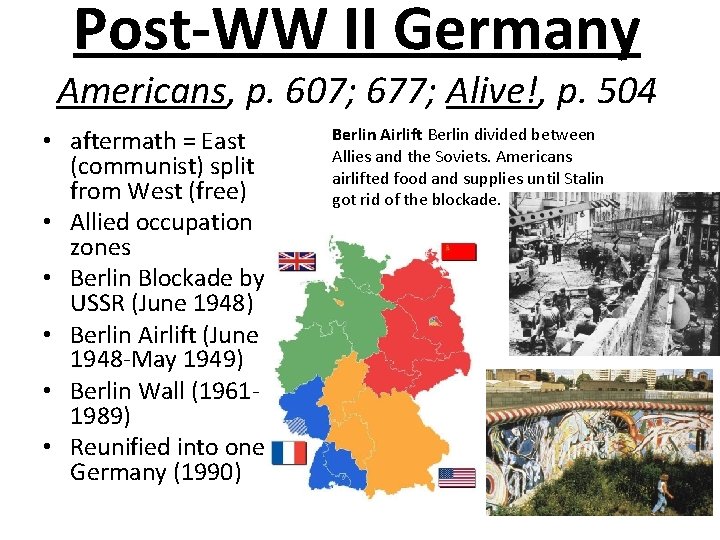 Post-WW II Germany Americans, p. 607; 677; Alive!, p. 504 • aftermath = East