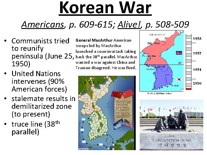 Korean War Americans, p. 609 -615; Alive!, p. 508 -509 Mac. Arthur American •