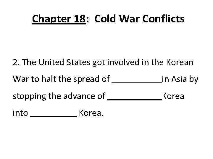 Chapter 18: Cold War Conflicts 2. The United States got involved in the Korean