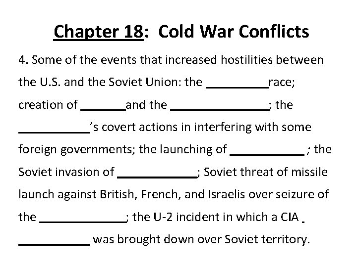 Chapter 18: Cold War Conflicts 4. Some of the events that increased hostilities between