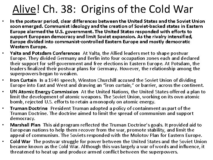 Alive! Ch. 38: Origins of the Cold War • • In the postwar period,