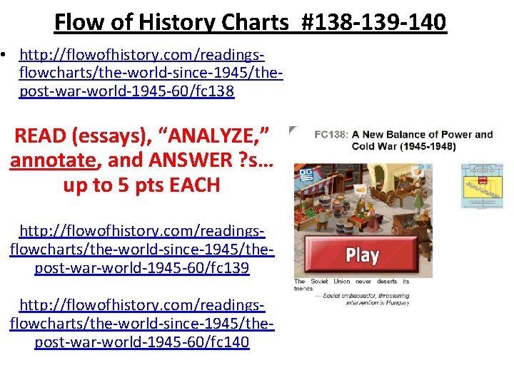 Flow of History Charts #138 -139 -140 • http: //flowofhistory. com/readingsflowcharts/the-world-since-1945/thepost-war-world-1945 -60/fc 138 READ