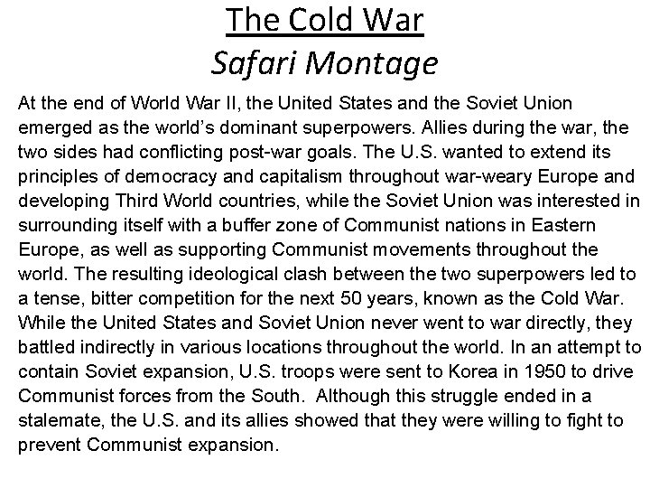 The Cold War Safari Montage At the end of World War II, the United