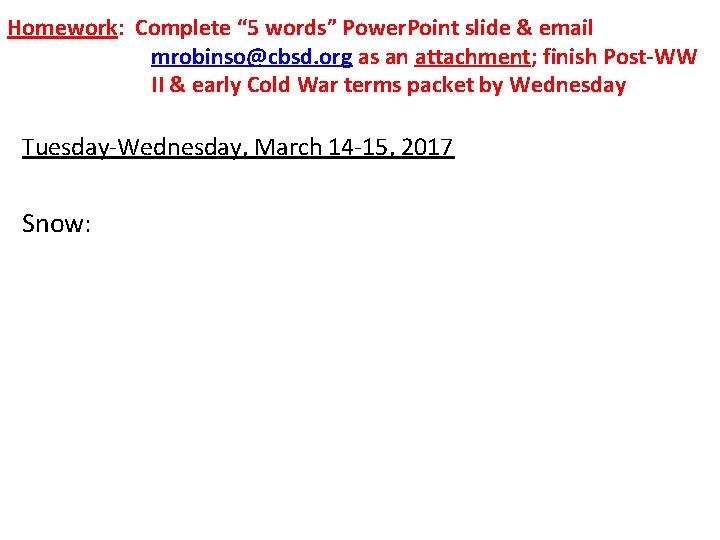 Homework: Complete “ 5 words” Power. Point slide & email mrobinso@cbsd. org as an