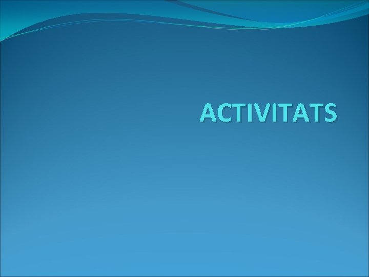 ACTIVITATS 