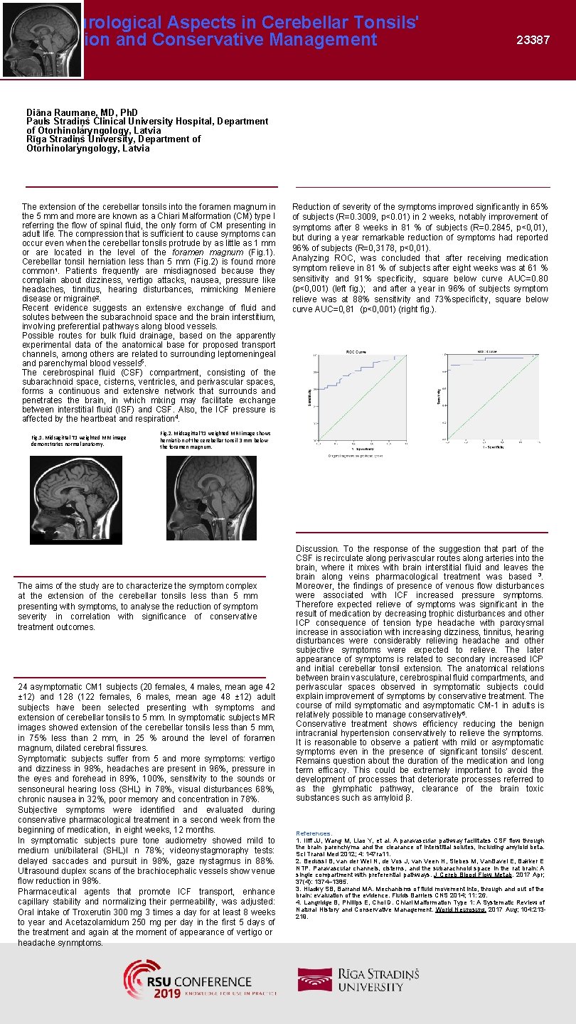 Otoneurological Aspects in Cerebellar Tonsils' Extension and Conservative Management 23387 Diāna Raumane, MD, Ph.