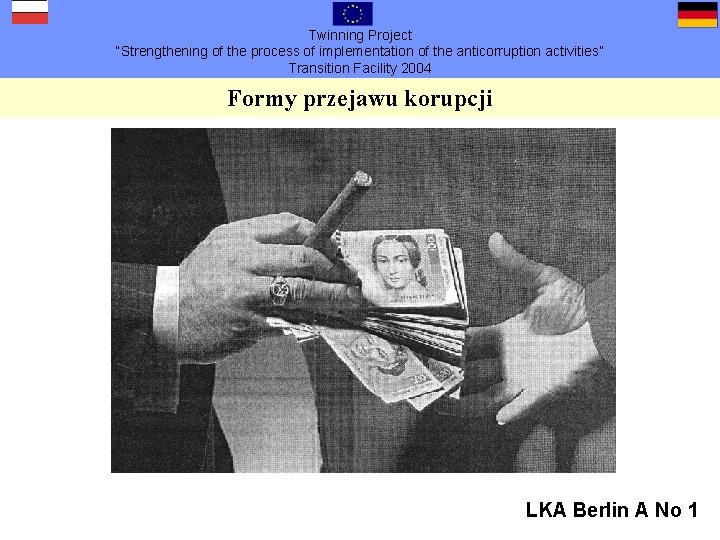 Twinning Project “Strengthening of the process of implementation of the anticorruption activities” Transition Facility