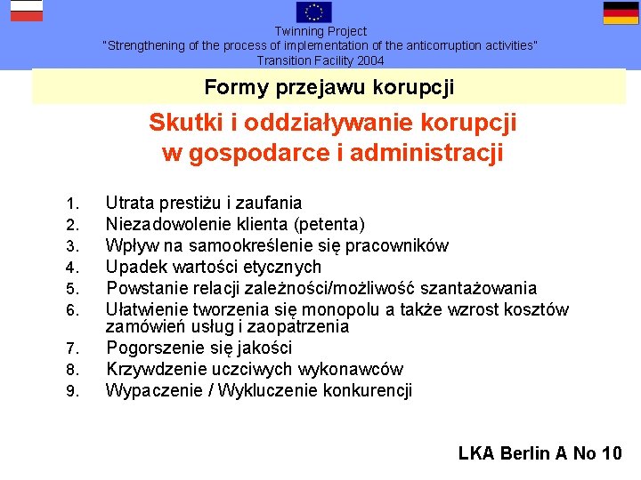 Twinning Project “Strengthening of the process of implementation of the anticorruption activities” Transition Facility