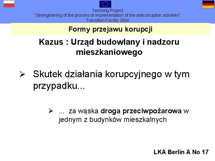 Twinning Project “Strengthening of the process of implementation of the anticorruption activities” Transition Facility