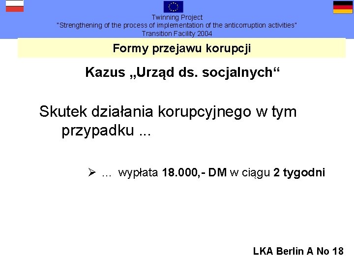 Twinning Project “Strengthening of the process of implementation of the anticorruption activities” Transition Facility