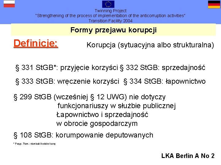 Twinning Project “Strengthening of the process of implementation of the anticorruption activities” Transition Facility