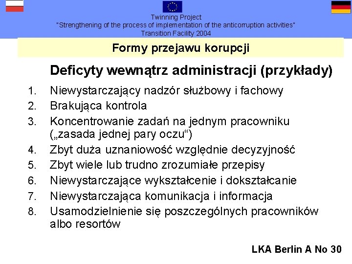 Twinning Project “Strengthening of the process of implementation of the anticorruption activities” Transition Facility