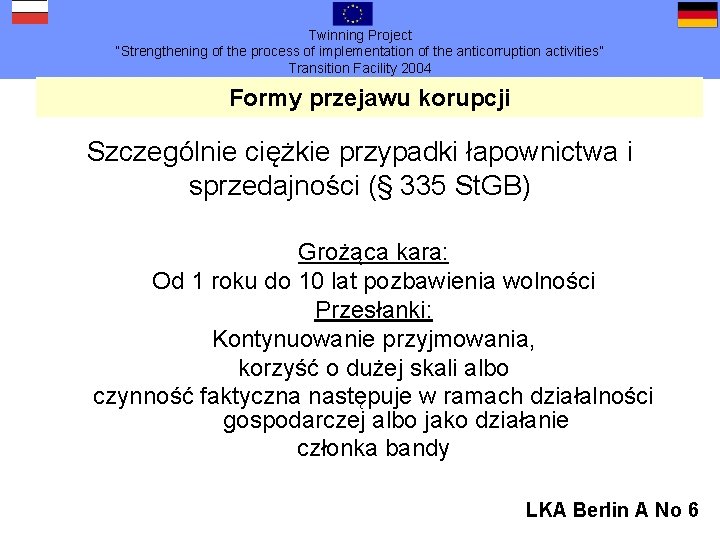 Twinning Project “Strengthening of the process of implementation of the anticorruption activities” Transition Facility