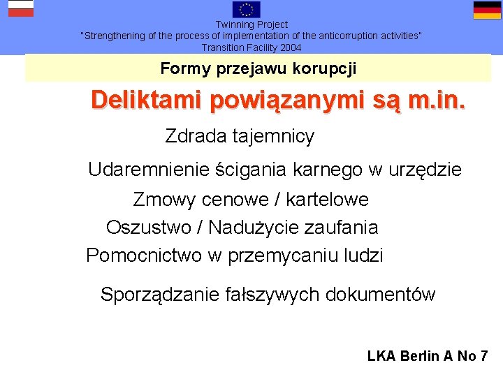 Twinning Project “Strengthening of the process of implementation of the anticorruption activities” Transition Facility