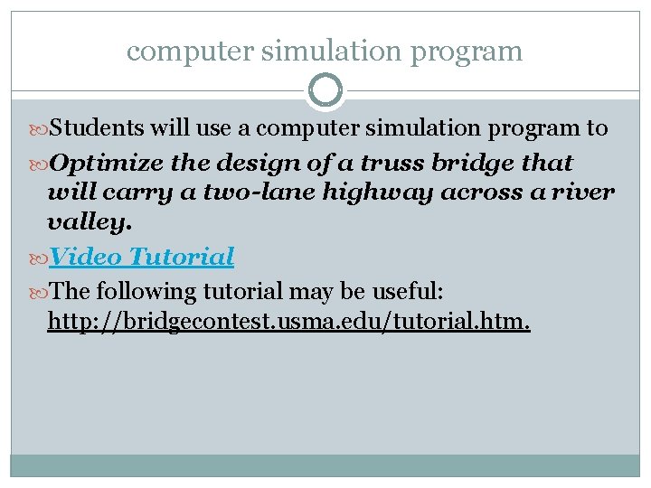 computer simulation program Students will use a computer simulation program to Optimize the design