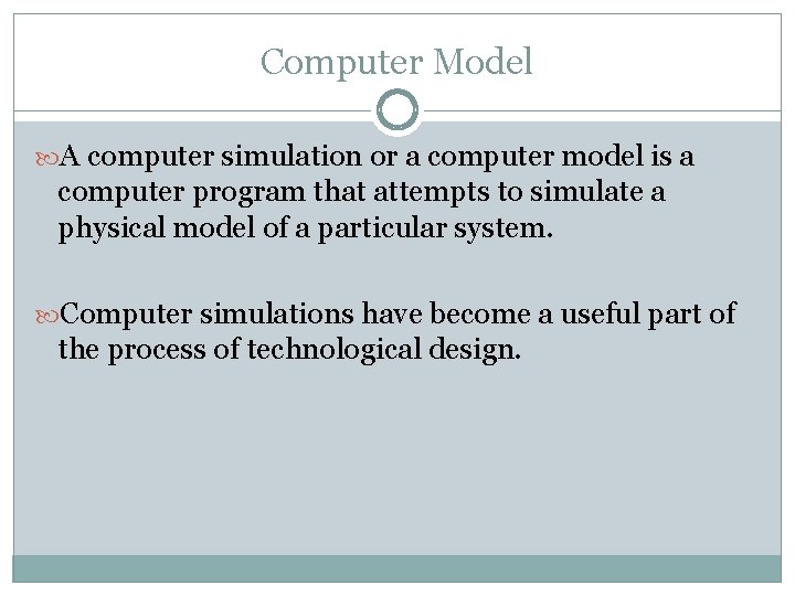 Computer Model A computer simulation or a computer model is a computer program that