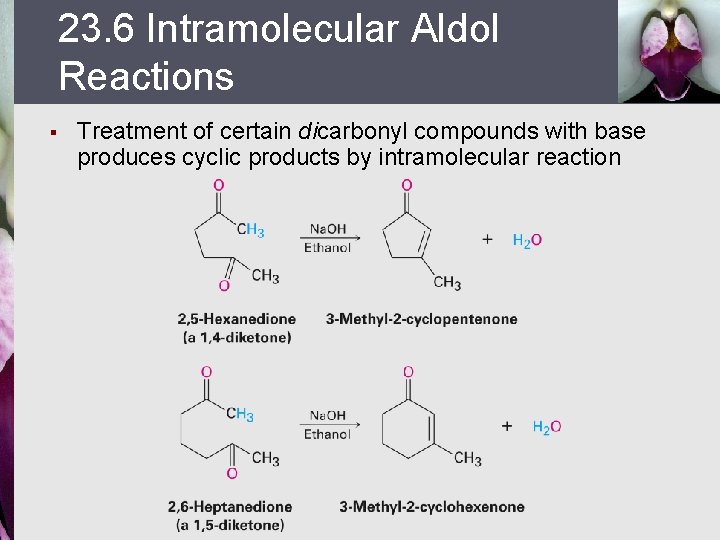 23. 6 Intramolecular Aldol Reactions § Treatment of certain dicarbonyl compounds with base produces