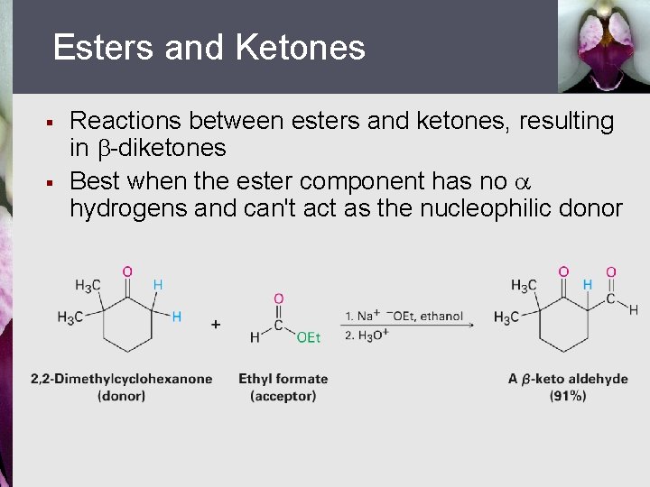 Esters and Ketones § § Reactions between esters and ketones, resulting in -diketones Best