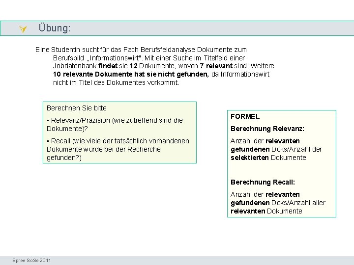  Übung: genau Eine Studentin sucht für das Fach Berufsfeldanalyse Dokumente zum Berufsbild „Informationswirt".