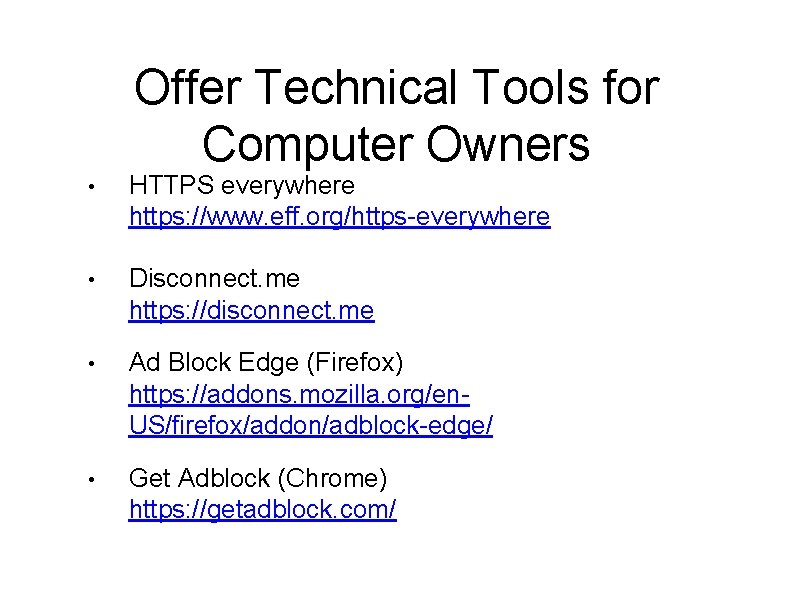 Offer Technical Tools for Computer Owners • HTTPS everywhere https: //www. eff. org/https-everywhere •