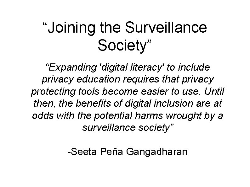 “Joining the Surveillance Society” “Expanding 'digital literacy' to include privacy education requires that privacy