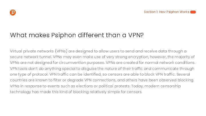 Section 1: How Psiphon Works What makes Psiphon different than a VPN? Virtual private
