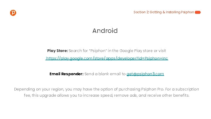 Section 2: Getting & Installing Psiphon Android Play Store: Search for “Psiphon” in the
