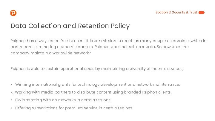 Section 3: Security & Trust Data Collection and Retention Policy Psiphon has always been